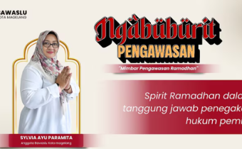 Bawaslu Kota Magelang Mengadakan Mimbar Pengawasan Episode 2 Dengan Tema Spirit Ramadhan dalam Tanggung Jawab Penegakan Hukum Pemilu