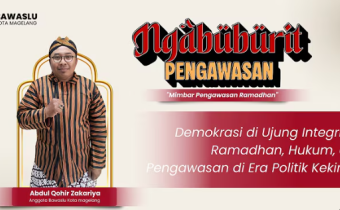 Bawaslu Kota Magelang Mengadakan Mimbar Pengawasan Ramadahan Episode 4 oleh Abdul Qohir Zakariya